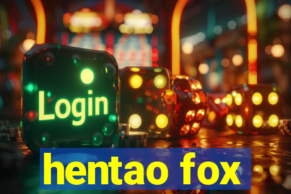 hentao fox